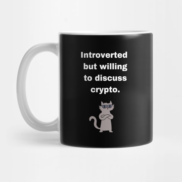 Introverted Crypto Cryptocurrency Shirt | willing to discuss cryto | black by BalmyBell